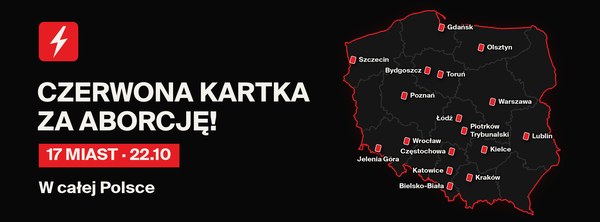 Czerwona kartka za aborcję. 17 miast, 22.10, w całej Polsce. Mapa Polski z zaznaczonymi miejscowościami.