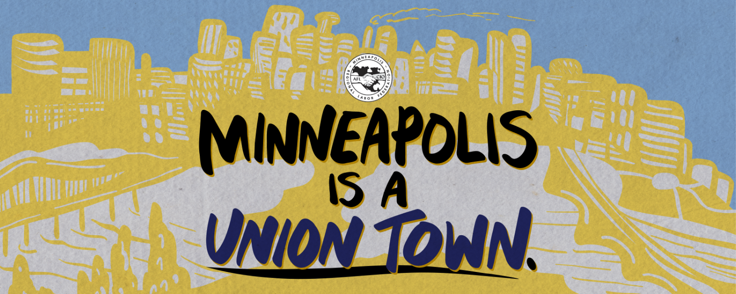 Minneapolis is a union town.