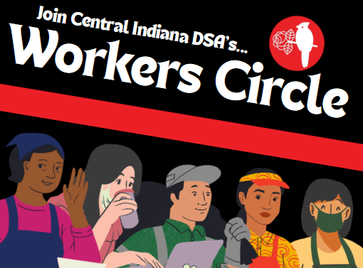 Join Central Indiana DSA's Workers Circle!