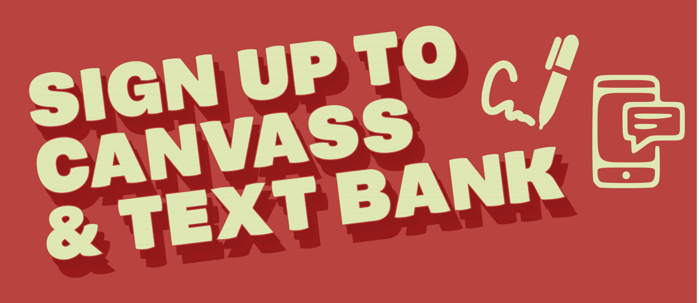 Banner that says sign up to canvass or text bank with an icon that has a phone and message bubble and another icon with a pen and a signature