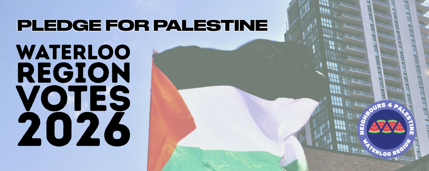 Background photo of a Palestinian flag waving in a blue sky with a high-rise building on the right. Text reads: Pledge for Palestine. Waterloo Region Votes 2026