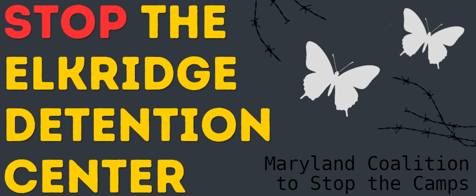 Text: "[red]STOP[/red] [yellow]THE ELKRIDGE DETENTION CENTER[/yellow]" on the left; a graphic of broken barbed wire and white butterfly silhouettes flying through it; "Maryland Coalition to Stop the Camps" in the bottom right