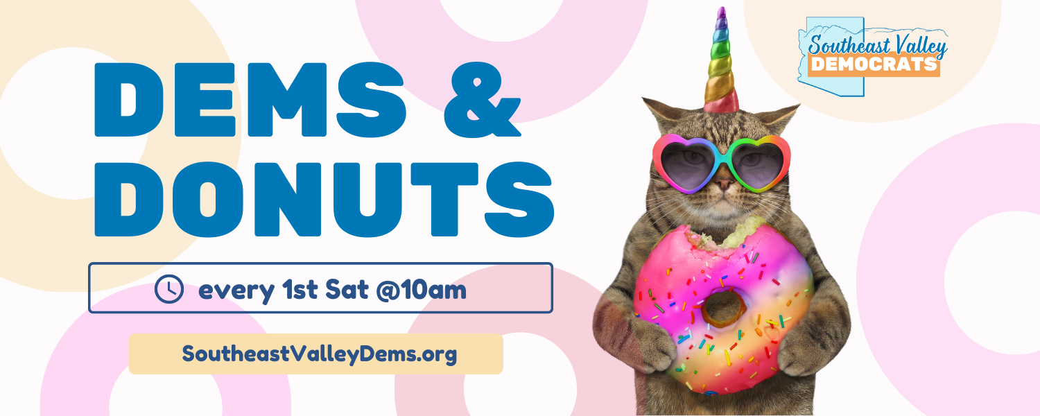 Southeast Mesa Dems & Donuts in the Superstition Springs / Sunland area