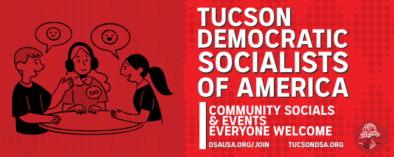 Tucson Democratic Socialists of America Community Events and Socials 