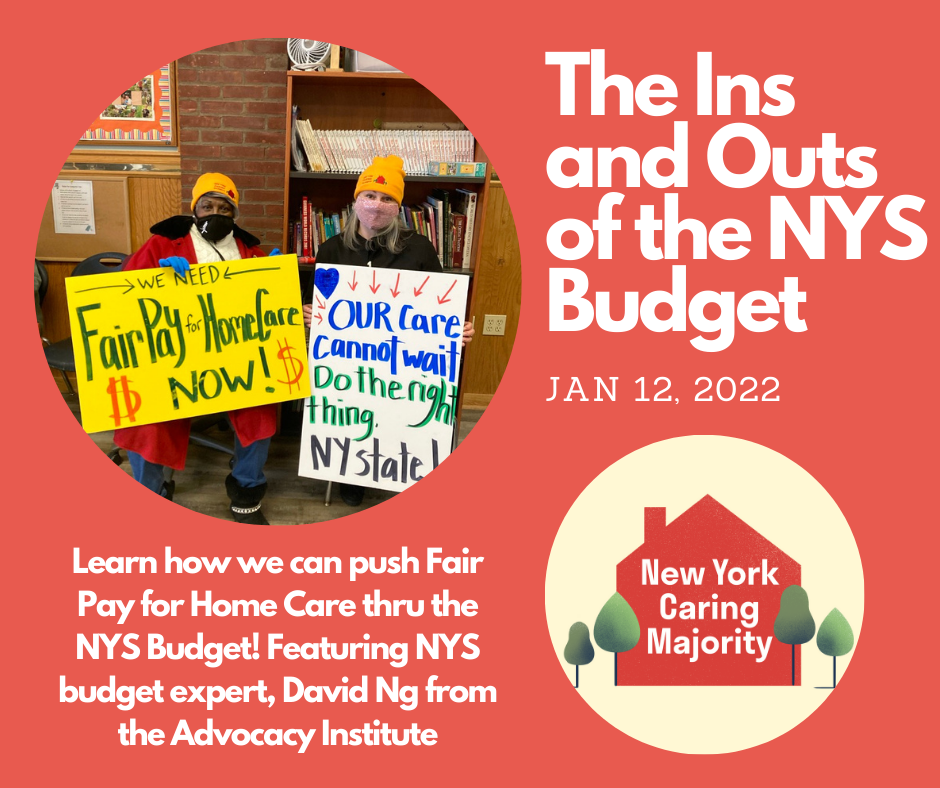 Photo of a black woman and a white woman sitting with masks, yellow hats and Fair Pay for Home Care signs: The Ins and Outs of the NYS Budget, Jan 12 2022, Learn How we can push for Fair Pay for Home Care in the NYS budget. Featuring NYS budget expert Dav