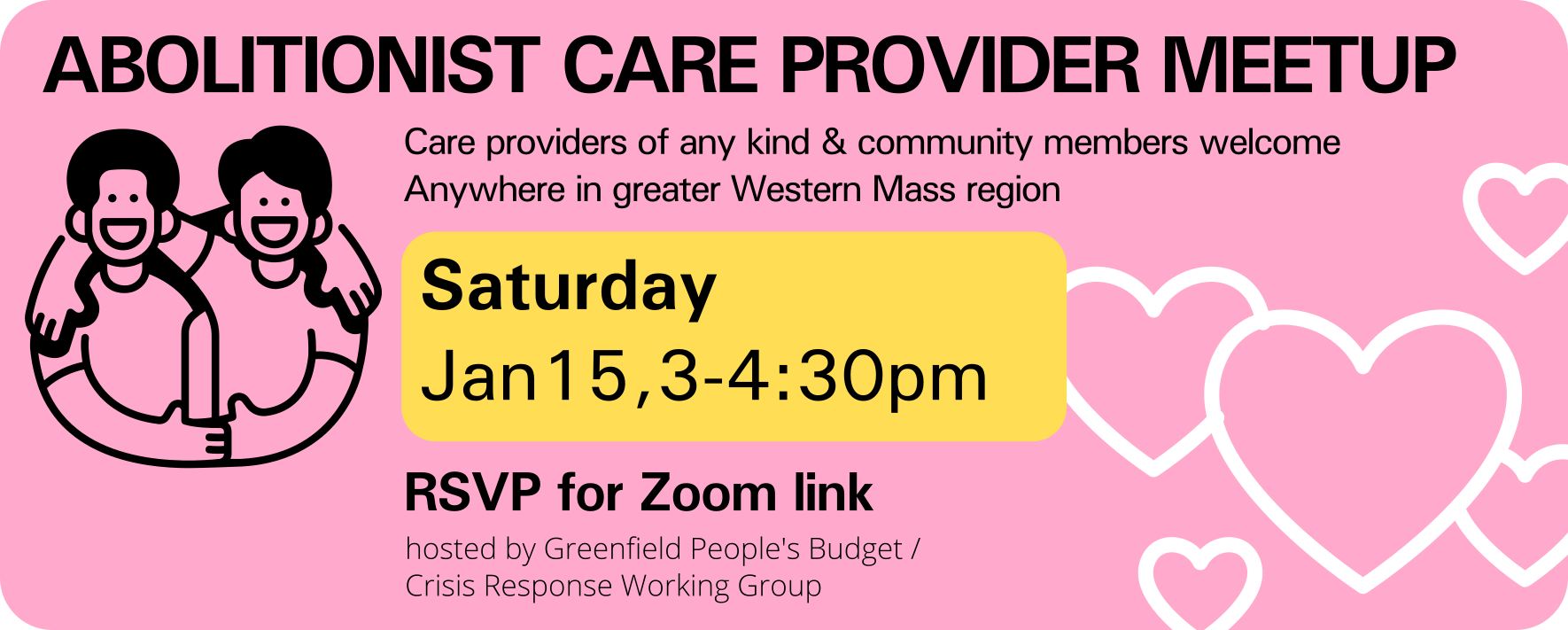 Event details for abolitionist care provider meetup, 1/15/22 @3-430pm over Zoom. RSVP for link. Hosted by greenfield people's budget. Open to all providers and community members from Western Mass.