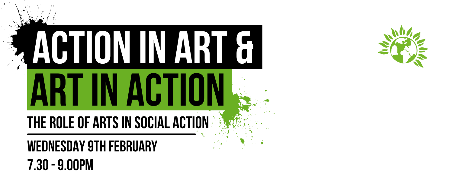 Stroud District Green Party - Action in Art and Art in Action - February 9th - 7.30PM until 9.00PM