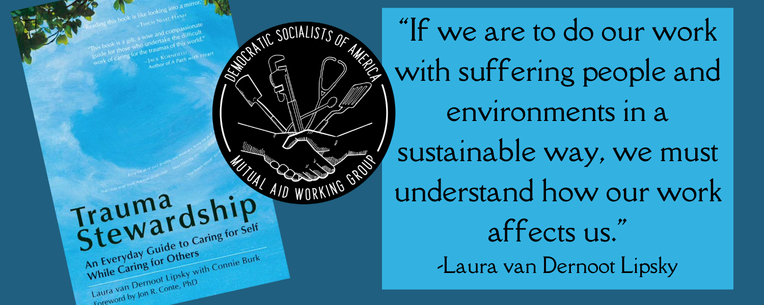Trauma Stewardship book cover and quote: “If we are to do our work with suffering people and environments in a sustainable way, we must understand how our work affects us." - Laura van Dernoot Lipsky