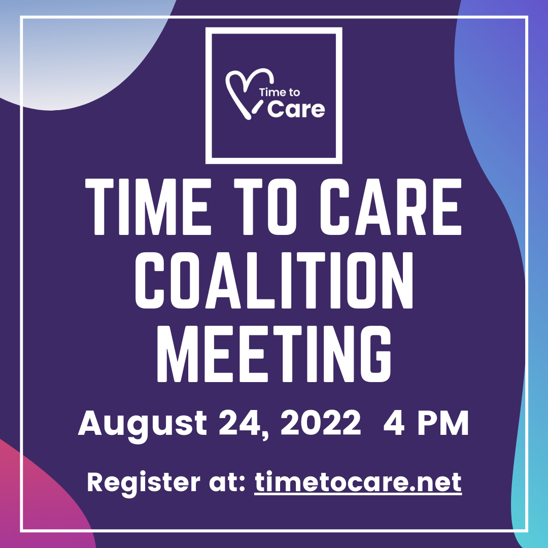 Time to Care Coalition Meeting. August 24th at 4 PM