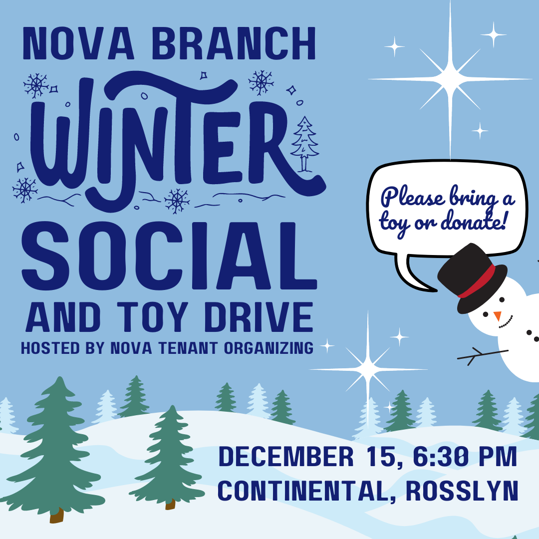 Winter landscape with text reading "NoVa Branch Winter Social and Toy Drive hosted by NoVa Tenant Organizing. December 15 6:30 PM. Continental, Rosslyn". A snowman is also saying "Please bring a toy or donate!"