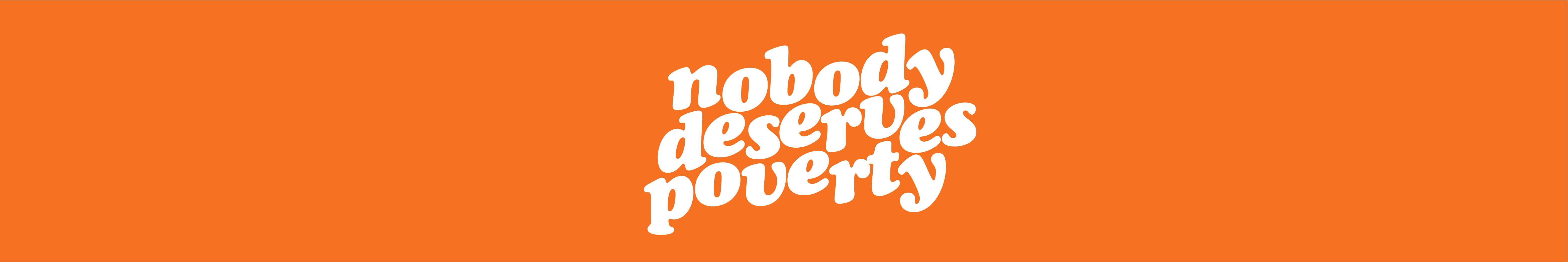 nobody deserves poverty