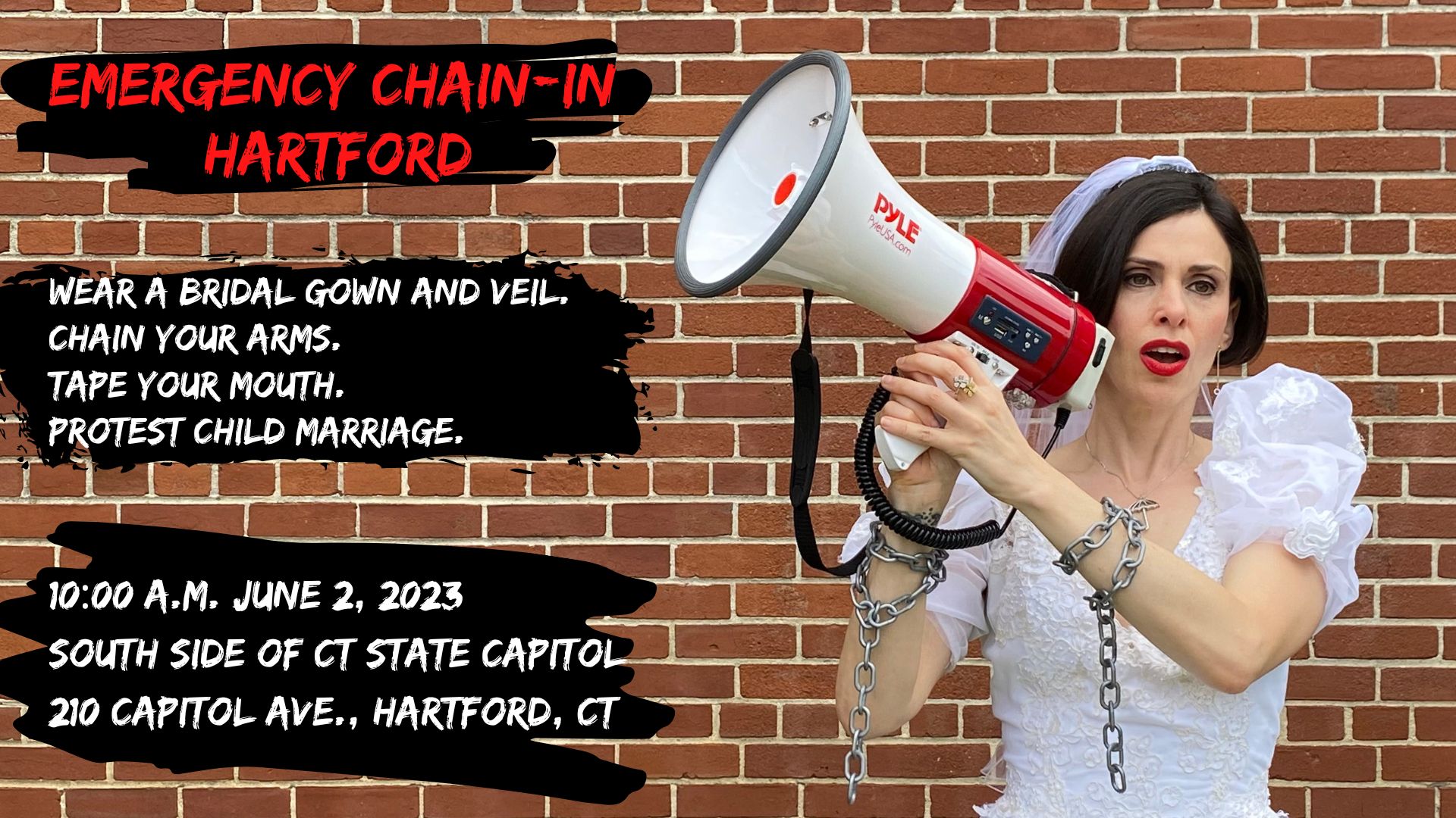 Photo of Unchained's founder and executive director, Fraidy Reiss, in front of a brick wall. She's wearing a bridal gown and veil with chains around her wrist, and she's yelling into a megaphone. Text: Emergency Chain-In Hartford. Wear a bridal gown and v