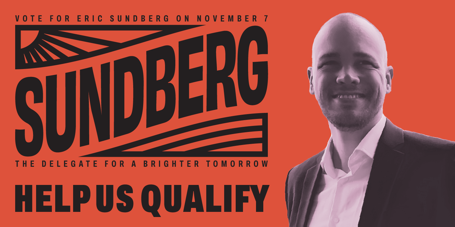 Help get Eric on the ballot to give the working class a fighter in our General Assembly!