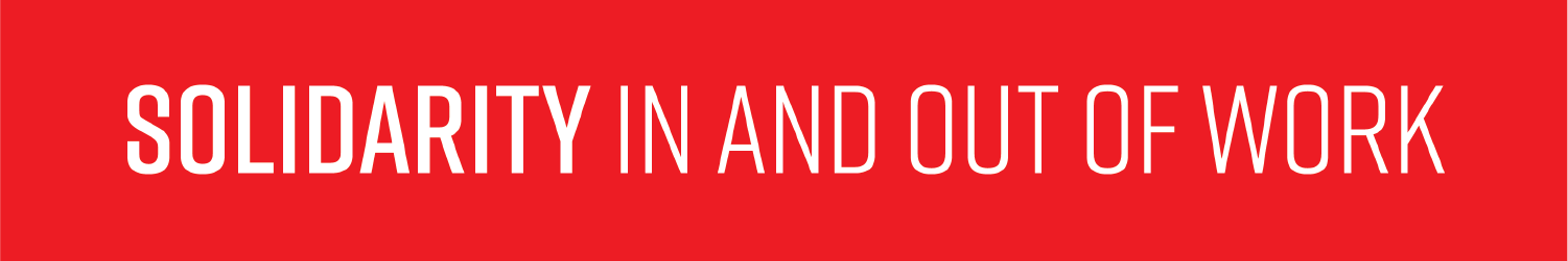 Solidarity! In and out of work.