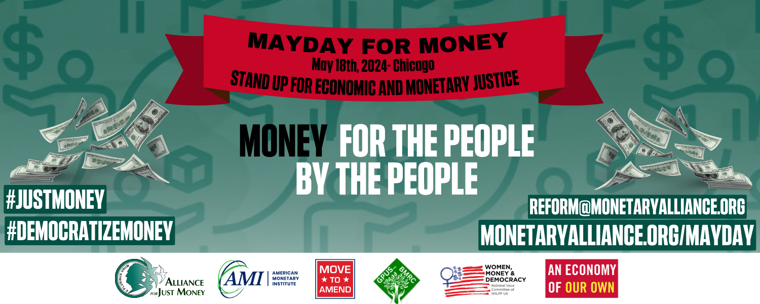 Mayday for Money stand up for economic and monetary justice money for the people by the people 