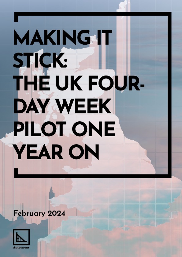 Making It Stick - The UK Four-Day Week Pilot One Year On