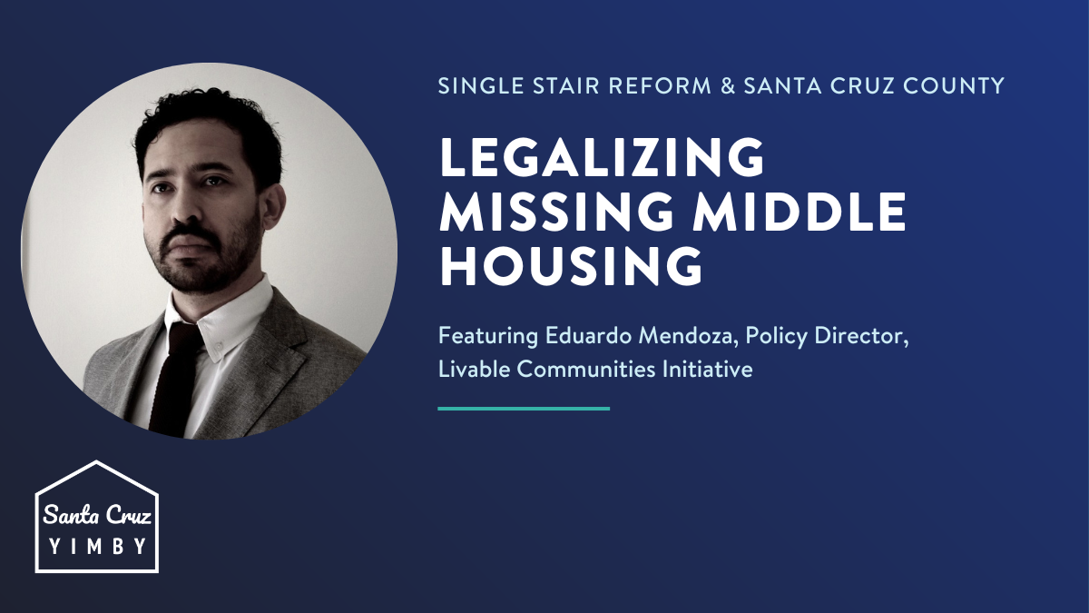 Image of Eduardo Mendoza  on talk "Legalizing Missing Middle Housing " on April 11, 2024. Register for Zoom link at yimby.cc/santa-cruz-april-2024