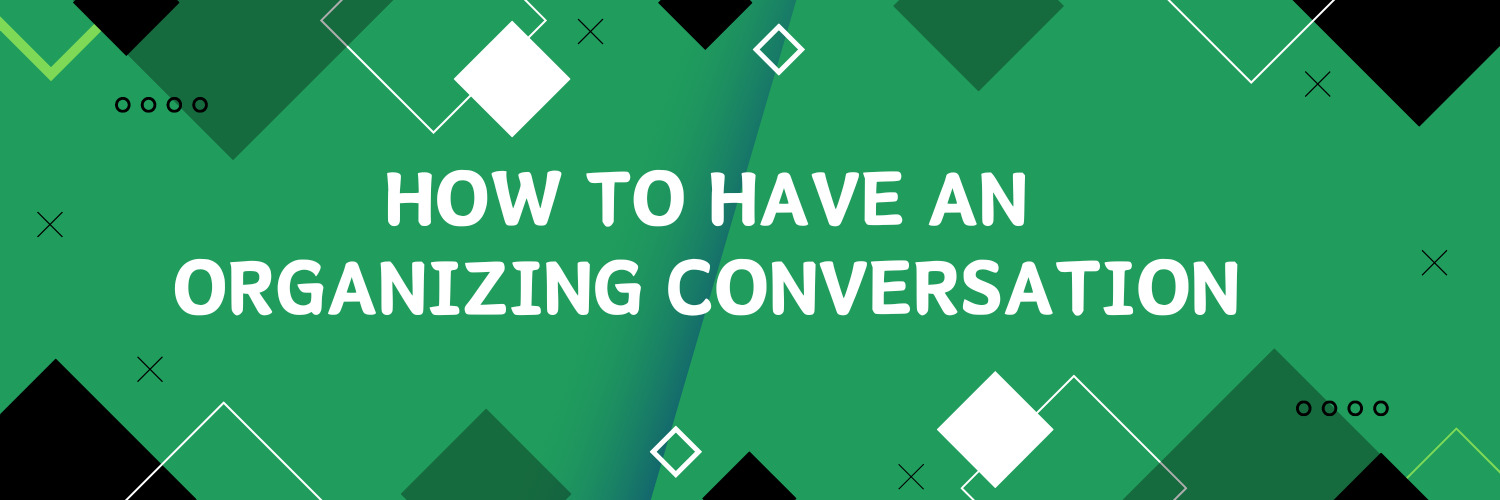 banner reading how to have an organizing conversation 