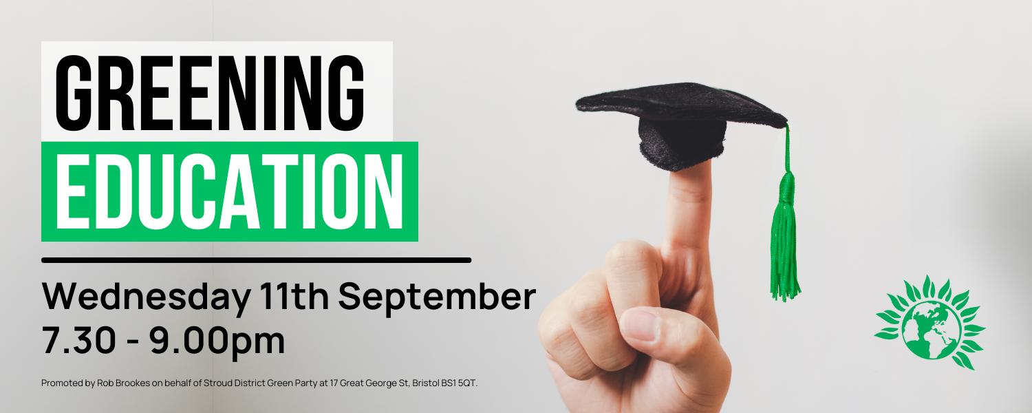 A title 'Greening Education' with the date and time of the event, Wednesday 11th September, 7:30 - 9:00pm on a background of a hand holding a finger up with a mini bachelor hat, and a green string hanging and the green party logo in the corner.