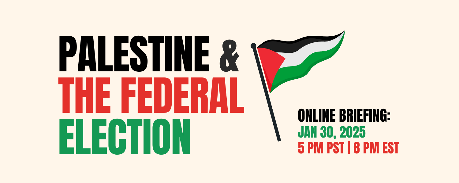 Palestine and the Federal Election Online Briefing Jan 30 5 PM PST