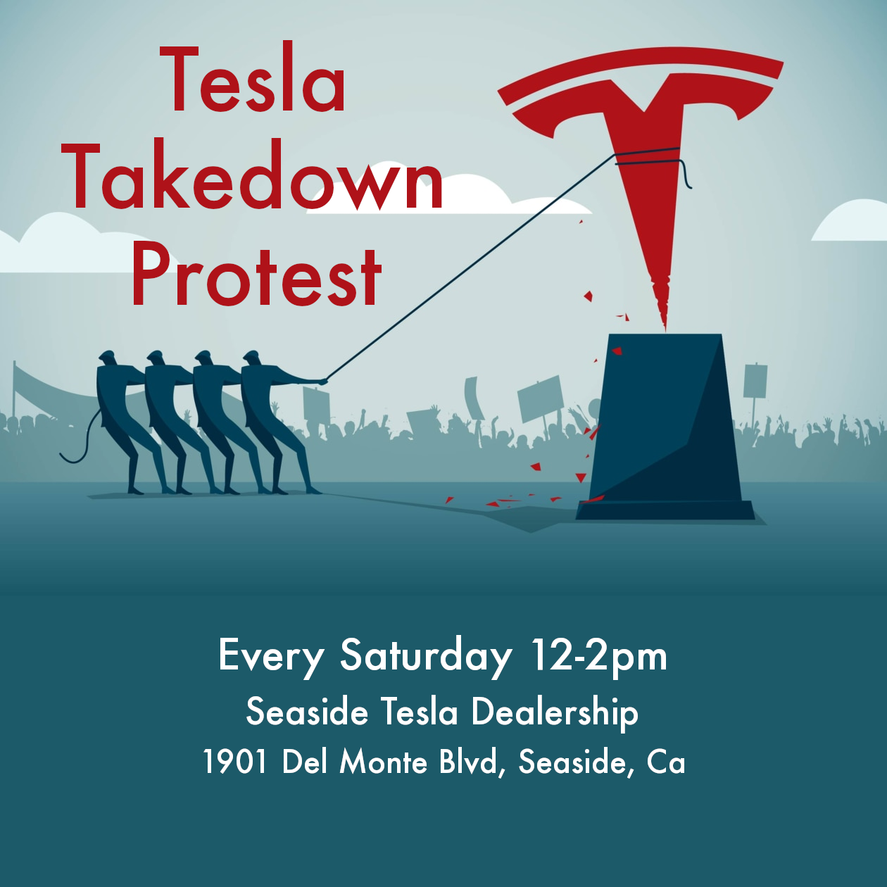 Tesla Takedown Protest, Every Saturday 12-2pm, 1901 Del Monte Blvd, Seaside, Ca