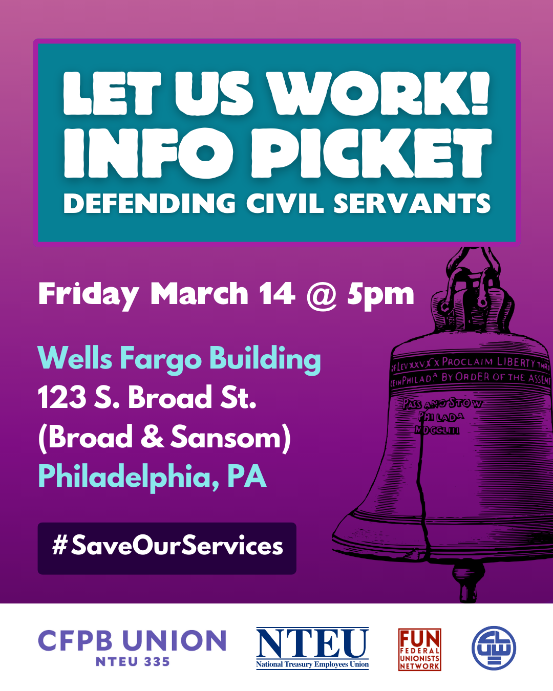 LET US WORK! INFO PICKET DEFENDING CIVIL SERVANTS Friday March 14 @ 5pm Wells Fargo Building 123 S. Broad St. (Broad & Sansom) Philadelphia, PA #SaveOurServices