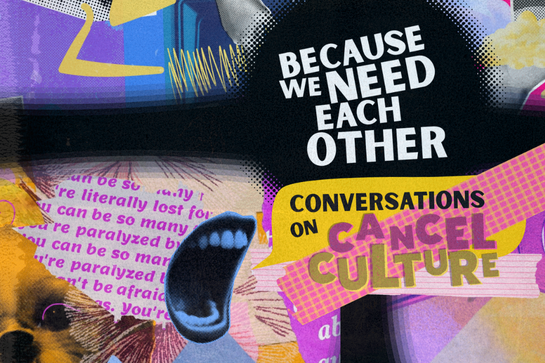 A colorful collage banner with the words "Because We Need Each Other: Conversations on Cancel Culture"