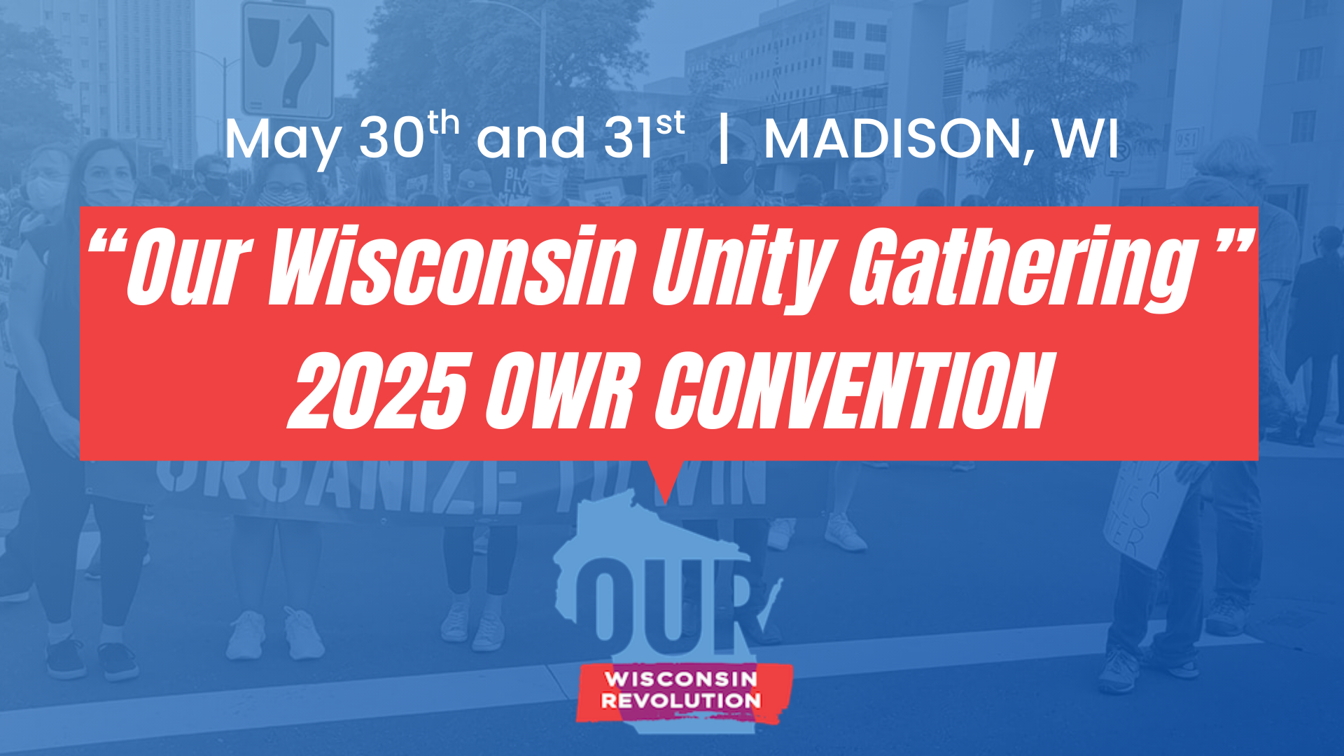 "Our Wisconsin Unity Gathering" 2025 Our Wisconsin Revolution Convention