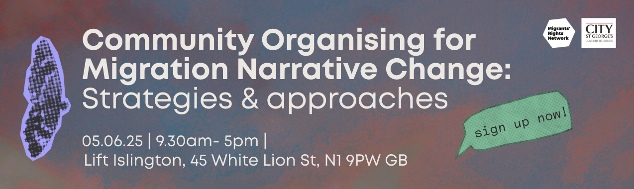 Community Organising for Migration Narrative Change 05.06.25 | 9.30-4.30pm | Lift Islington, 45 White Lion St, N1 9PW GB