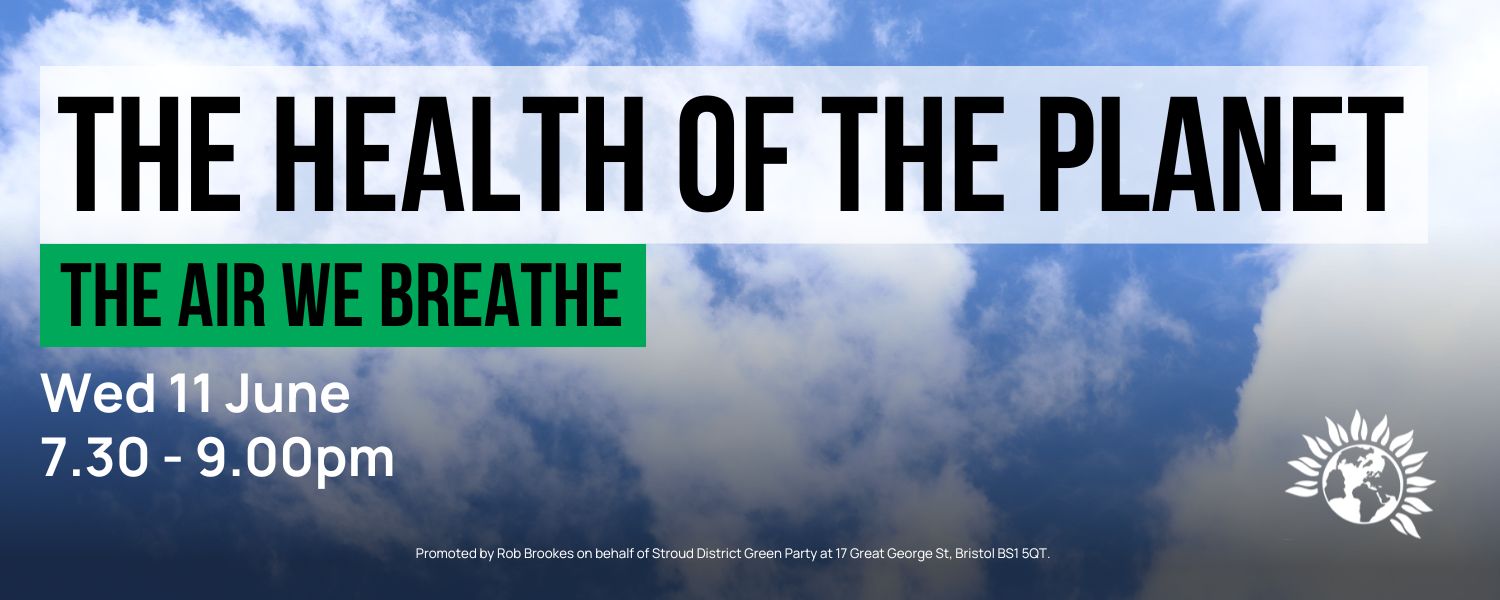 The health of our planet, the air we breathe. Wed 11 June - 7.30 - 9pm.