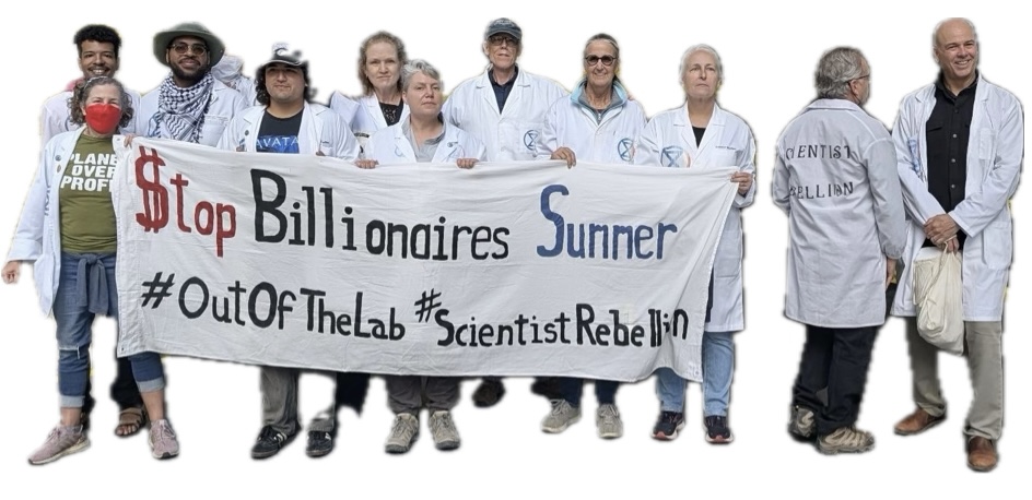 A group of people in lab coats hold a banner reading “Stop Billionaires Summer #OutOfTheLab #ScientistRebellion”