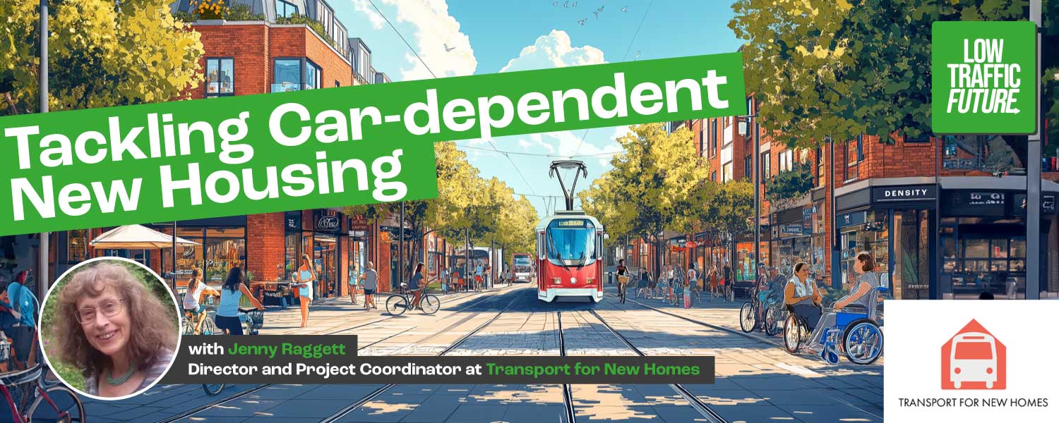 Banner showing a cartoon of a low traffic street. Lots of people walking, cycling, wheeling and a tram. Photo of Izzy Romilly and event information