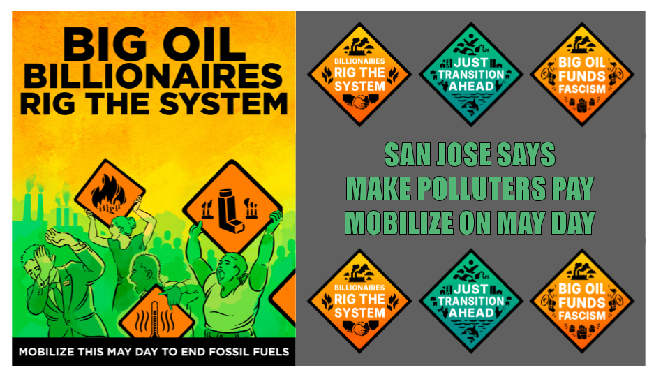 Big Oil Billionaires Rig the System - San Jose Says Make Polluters Pay - Mobilize on May Day