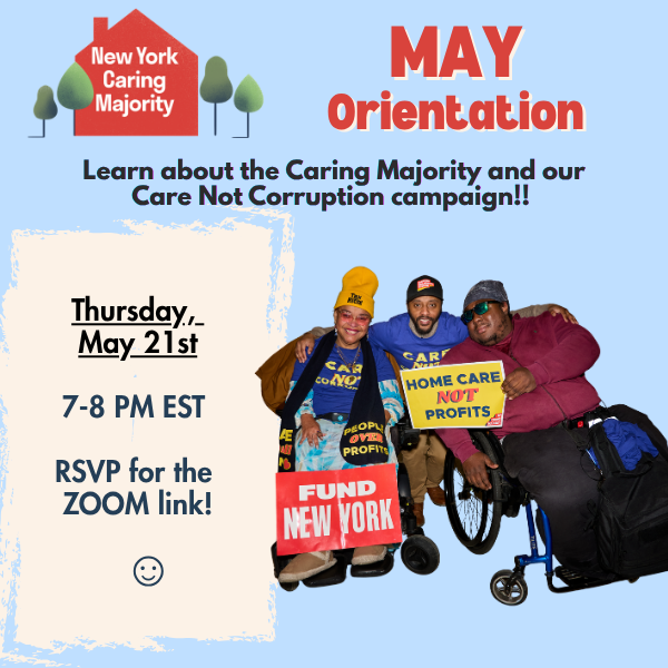 May Orientation, take action with the care not corruption campaign, Thursday, May 21, 7-8pm, RSVP for the ZOOM link 