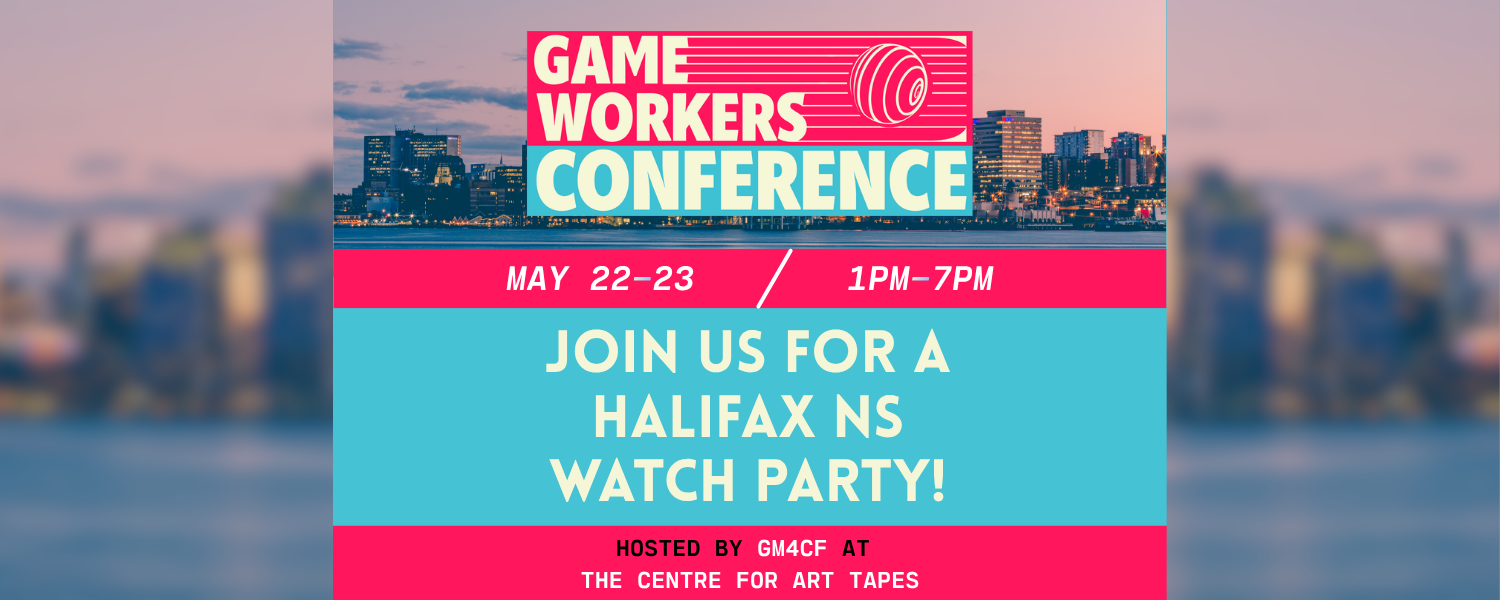 An image of the Halifax skyline, covered in text and graphics, including the logo of the Game Worker Conference, text encouraging the viewer to join a watch party in Halifax, and dates and times