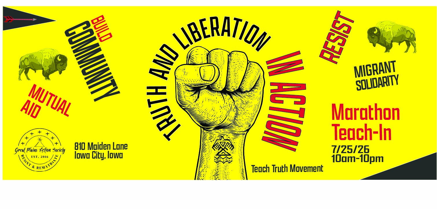 Truth and liberation in action marathon teach-in. Great plains action society. 810 maiden lane iowa city. July 24 to July 25 2026