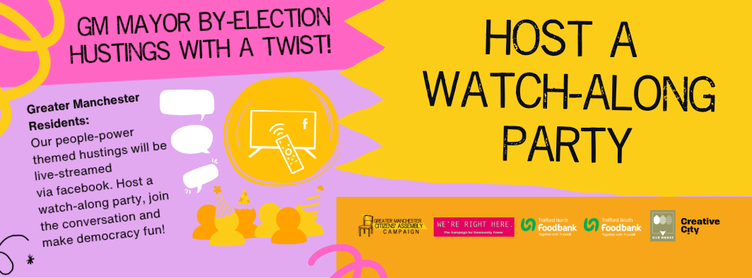 Colourful banner saying 'GM Mayor Election hustings with a twist' and 'host a watch along party'