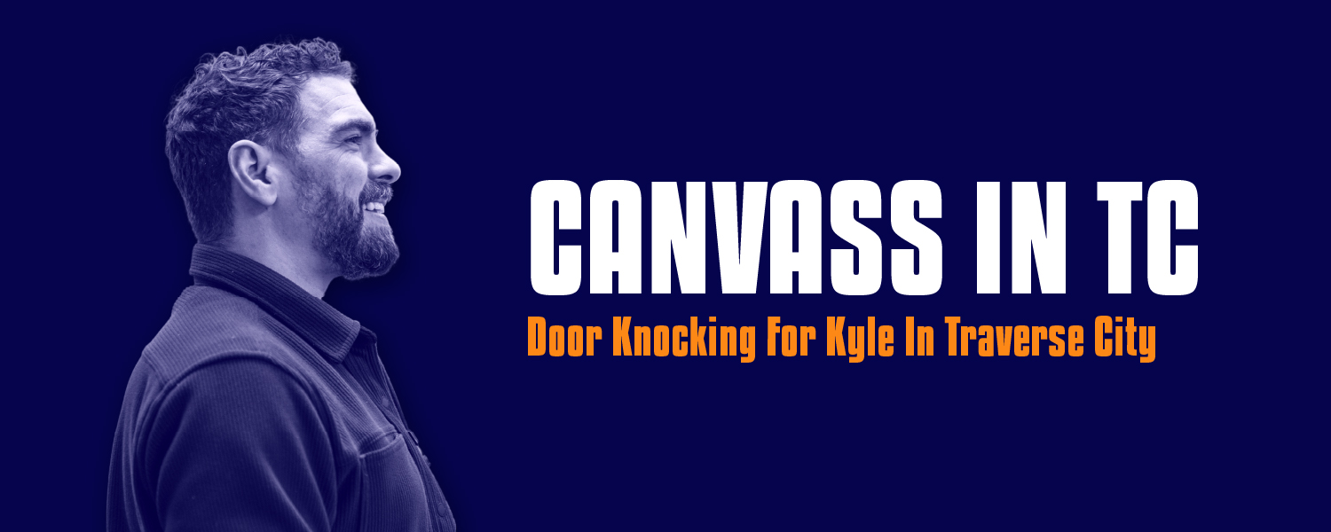 Canvassing for Kyle Blomquist For Congress