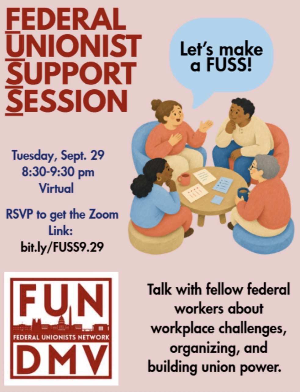 A graphic of individuals sitting around a circular table with a speech bubble that says "Let's make a FUSS!" on the right and on top of text that describes the event details. The top left has the title Federal Unionist Support Session and the bottom has the Federal Unionist Network DMV Hub logo.