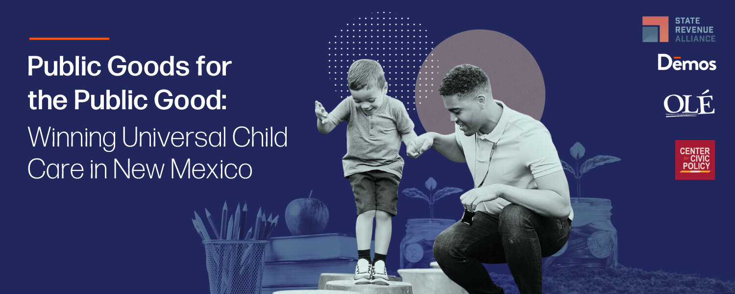 Public Goods for the public Good: Winning Universal Child Care in New Mexico