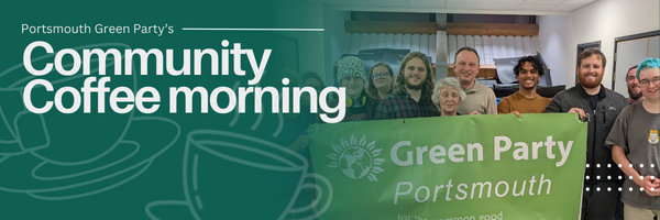 A dark green banner with white text reading community coffee morning on the left. On the right, is an image of Portsmouth Green Party members.