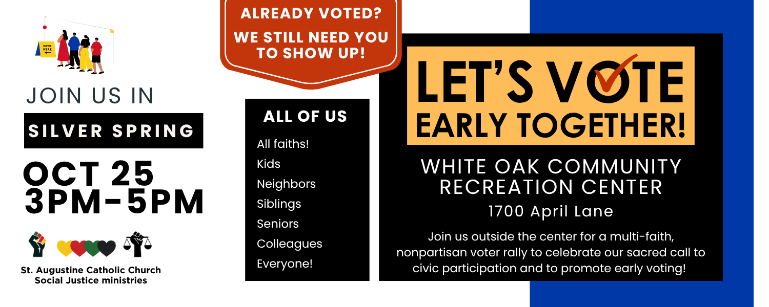Join St. Augustine's Catholic Church in DC and other faith-filled people for the last day of early voting in DC on 31 OCT