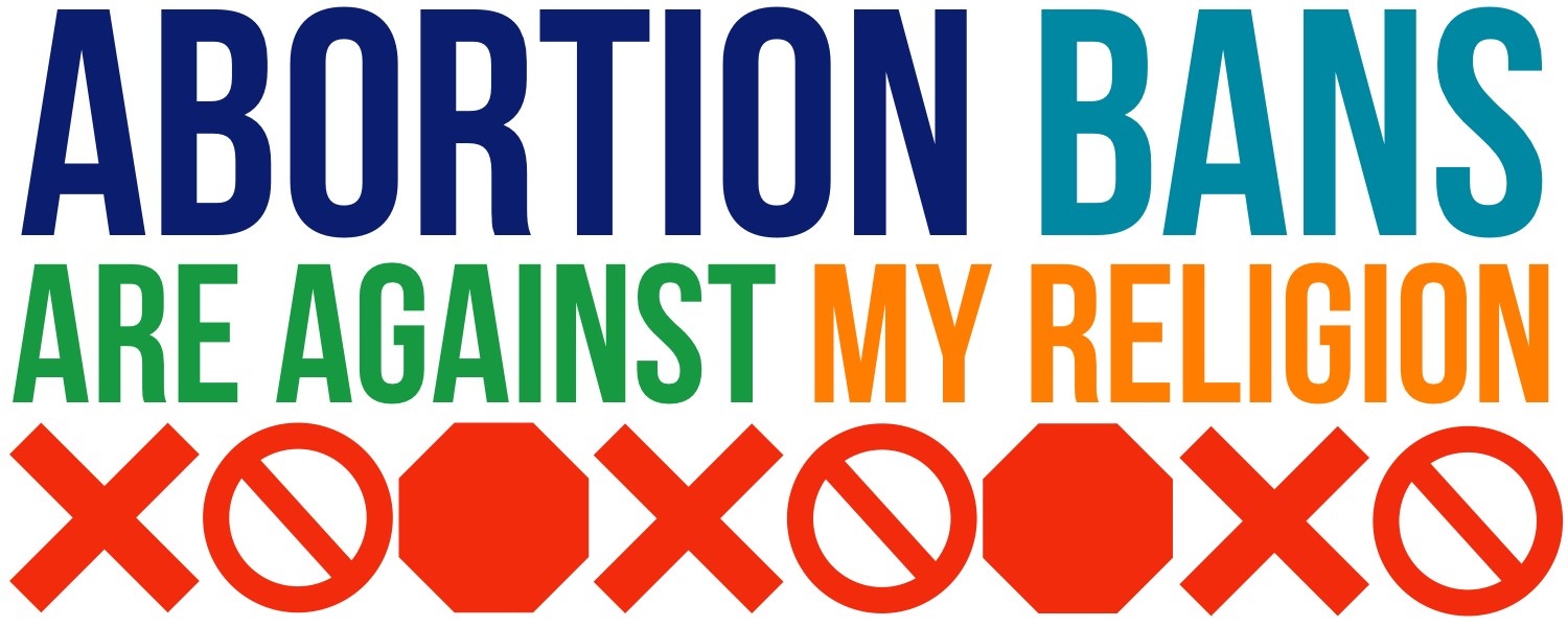 Abortion Bans Are Against My Religion