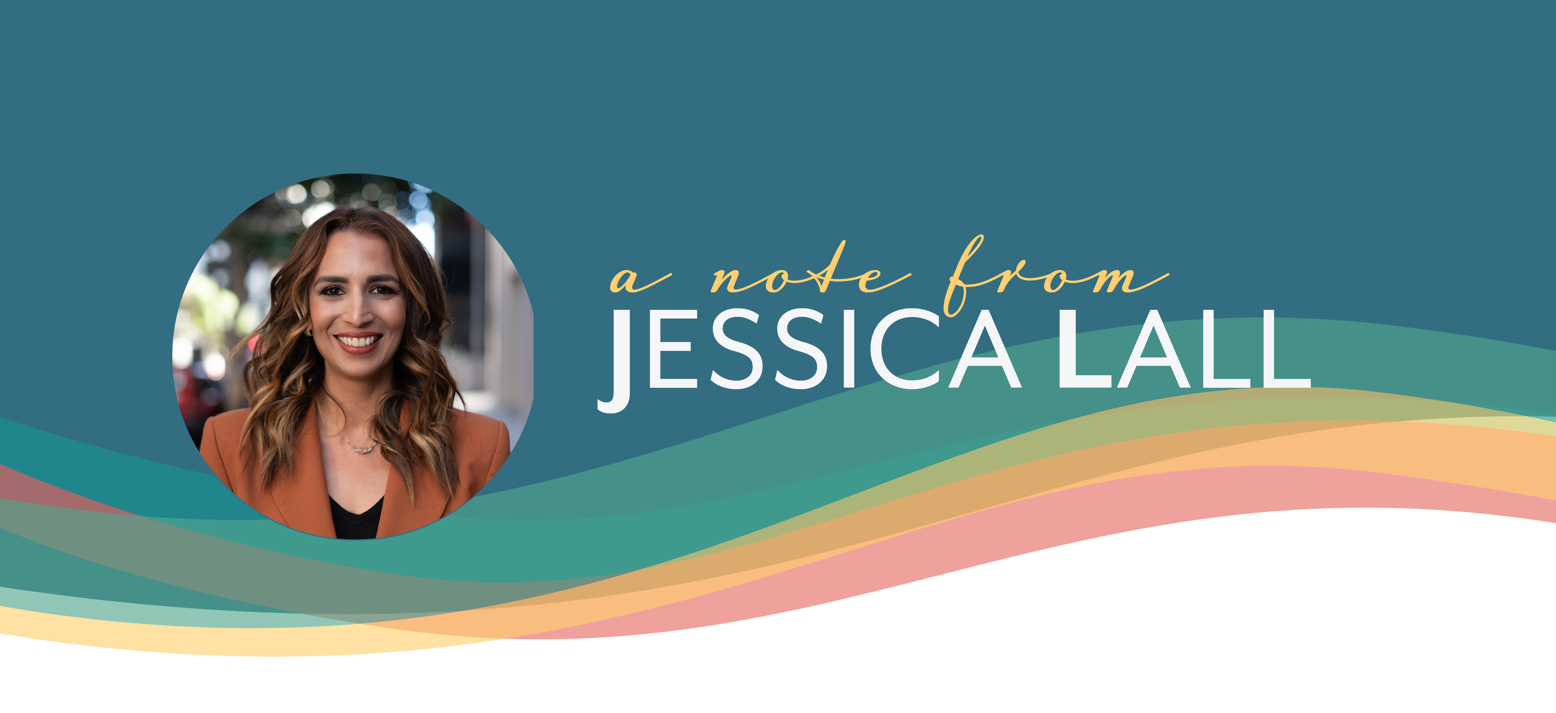 A Note from Jessica Lall
