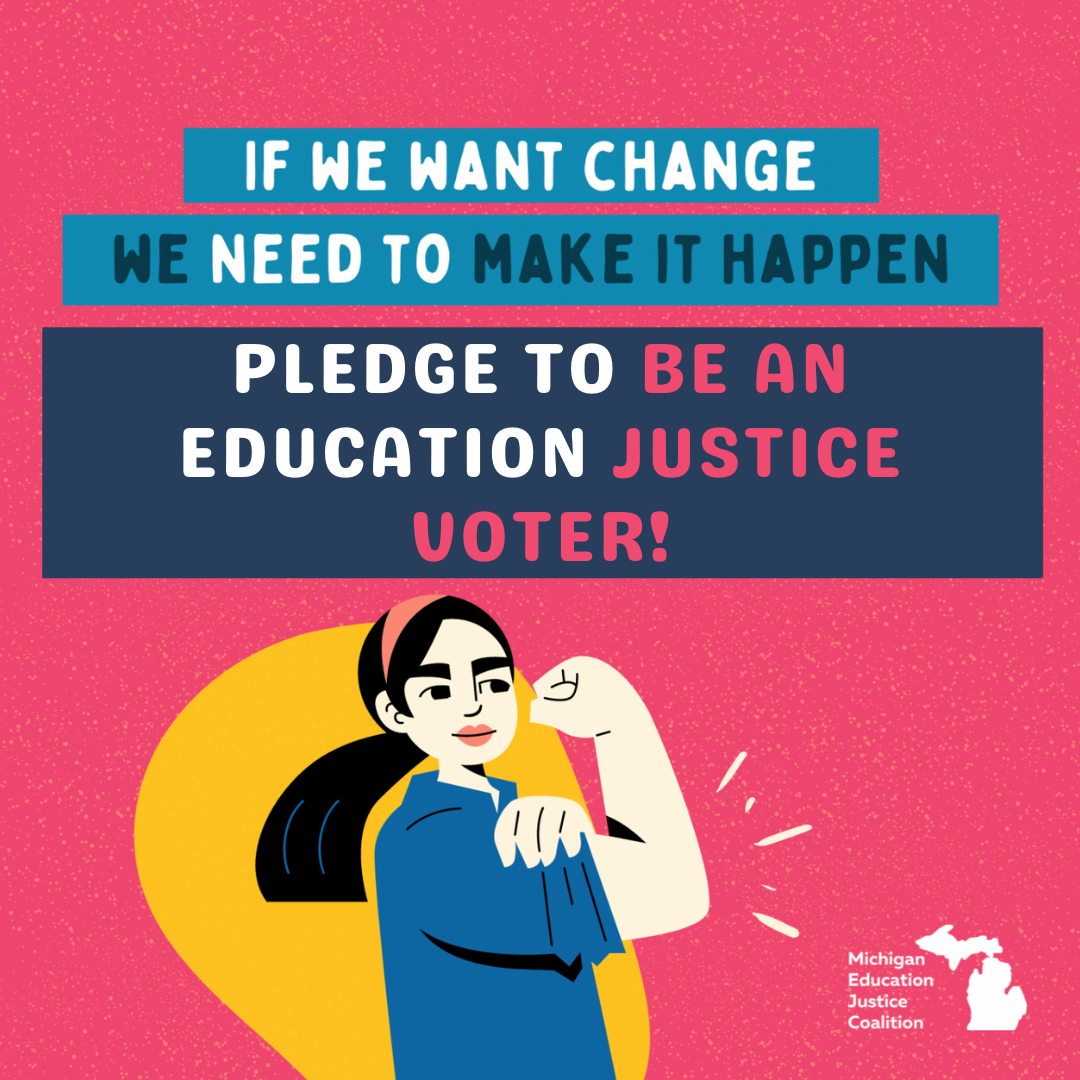 red background with woman showing a strong arm. Text reads "If we want change we need to make it happen. Pledge to be an education justice voter!"