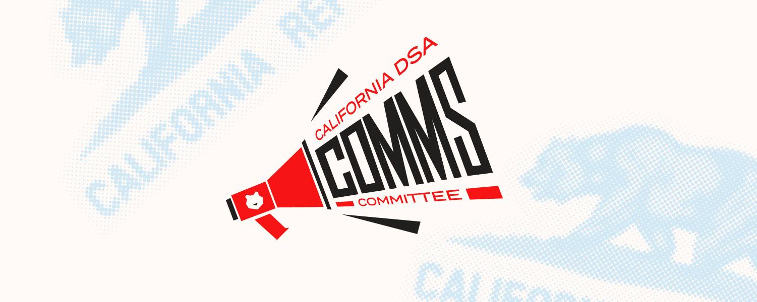 Illustration of a megaphone with the words "California DSA Comms Committee" emitting from it