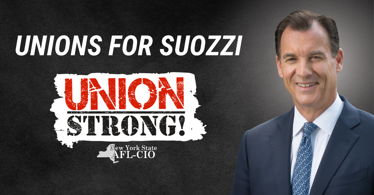 graphic featuring Tom Suozzi photo, Union Strong logo, text reading "Unions for Suozzi"