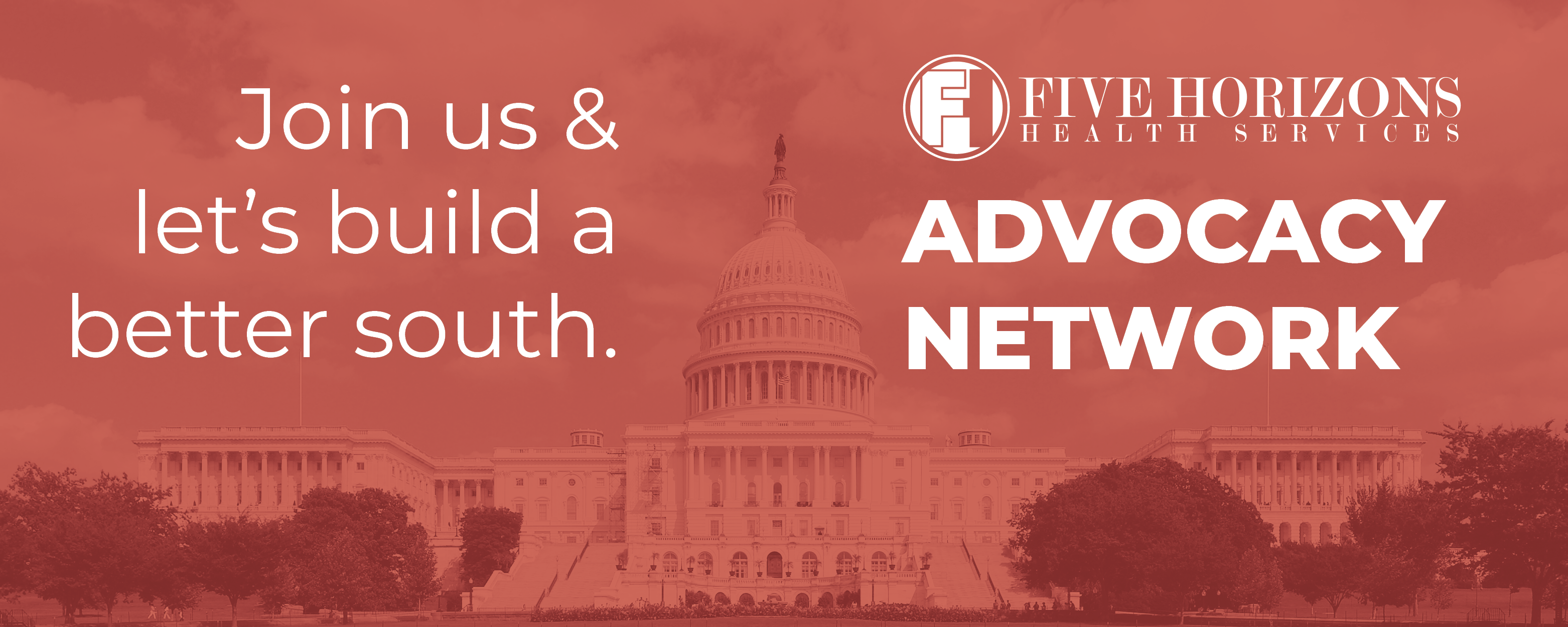 US Capitol in background; overlay test that says "Join us & let's build a better south. FHHS Advocacy Network" 