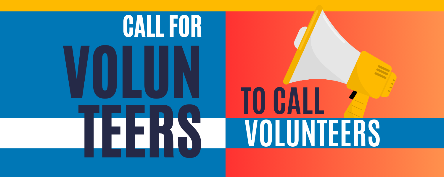 This is a call for volunteers to call volunteers
