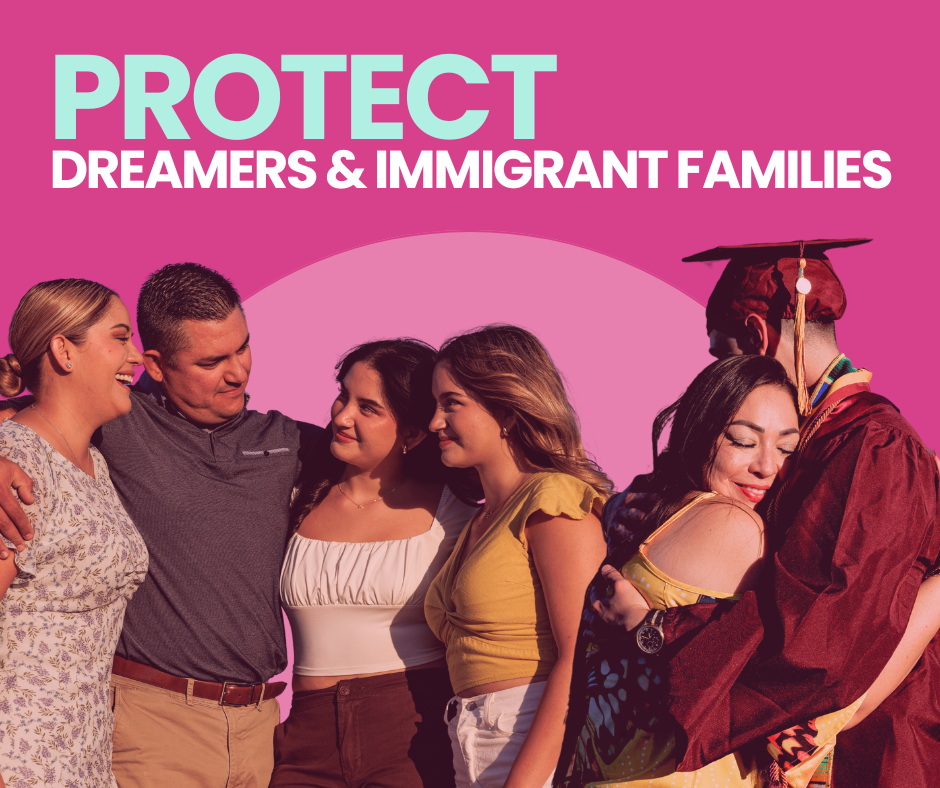 Protect Dreamers and Immigrant Families